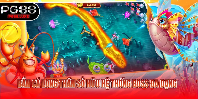 Bắn cá long thần sở hữu hệ thống boss đa dạng