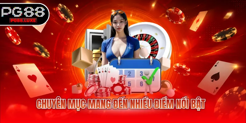 Chuyên mục mang đến nhiều điểm nổi bật