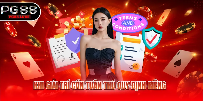 Khi giải trí cần tuân thủ quy định riêng