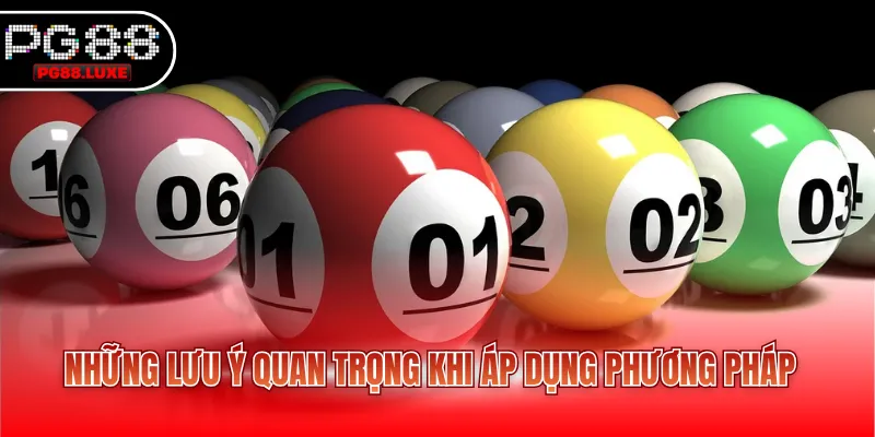 Những lưu ý quan trọng khi áp dụng phương pháp