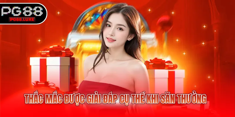 Thắc mắc được giải đáp cụ thể khi săn thưởng