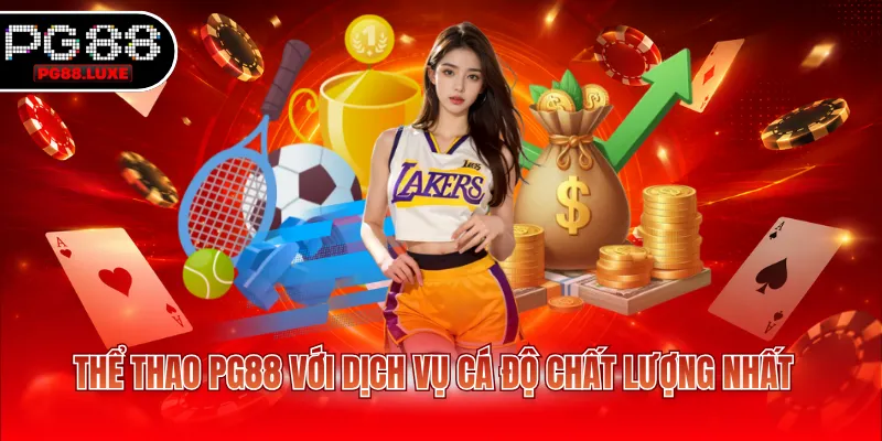 Thể thao PG88 với dịch vụ cá độ chất lượng nhất